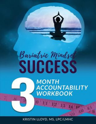 Książka Bariatric Mindset Success: 3 Month Accountability Workbook: (full-color version) Kristin Lloyd