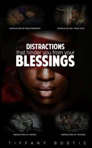 Könyv Distractions That Hinder You From Your Blessings Tiffany Bostic