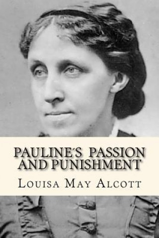 Livre Pauline's passion and punishment Louisa May Alcott