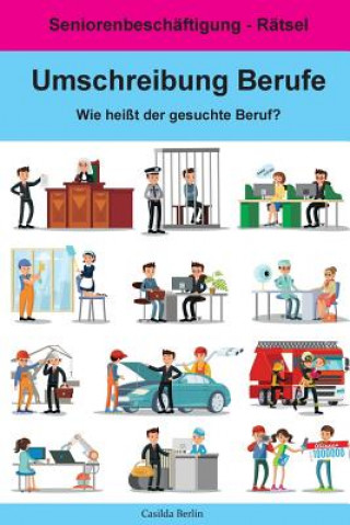 Carte Umschreibung Berufe - Wie heißt der gesuchte Beruf?: Seniorenbeschäftigung Rätsel Casilda Berlin