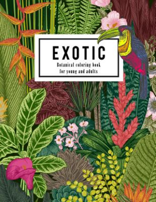 Книга Exotic botanical coloring book for young and adults: Beautiful hand drawn of nature paradise included tropical plants, flowers, and birds: Large adult Emma a Lynn