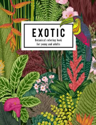 Livre Exotic botanical coloring book for young and adults: Beautiful hand drawn of nature paradise included tropical plants, flowers, and birds: Large adult Emma a Lynn