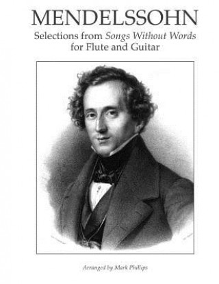 Kniha Mendelssohn: Selections from Songs Without Words for Flute and Guitar Felix Mendelssohn