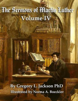 Kniha The Sermons of Martin Luther: Lenker Edition Gregory L Jackson Phd