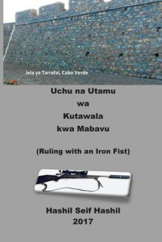 Book Uchu Na Utamu Wa Kutawala Kwa Mabavu MR Hashil Seif Hashil