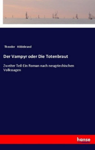 Książka Der Vampyr oder Die Totenbraut Theodor Hildebrand