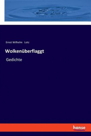 Knjiga Wolkenuberflaggt Ernst Wilhelm Lotz