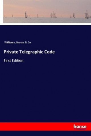 Knjiga Private Telegraphic Code Brown & Co Williams
