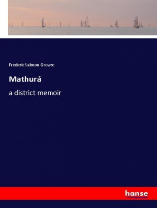 Könyv Mathurá Frederic Salmon Growse