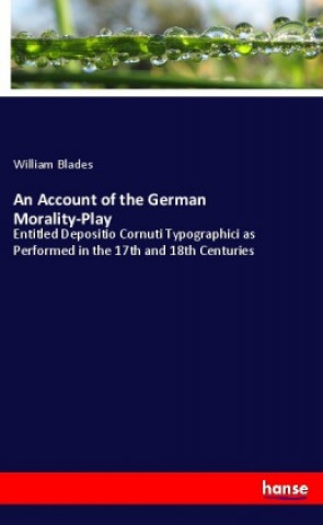 Książka An Account of the German Morality-Play William Blades