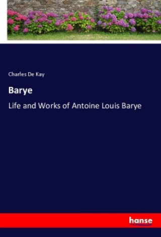 Kniha Barye Charles De Kay