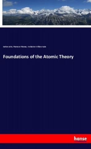 Book Foundations of the Atomic Theory Dalton John