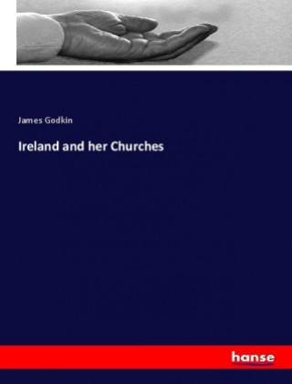 Carte Ireland and her Churches James Godkin