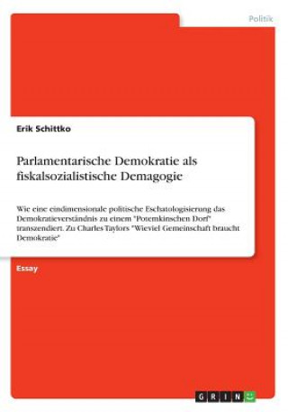 Carte Parlamentarische Demokratie als fiskalsozialistische Demagogie Erik Schittko