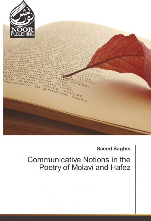 Carte Communicative Notions in the Poetry of Molavi and Hafez Saeed Saghei