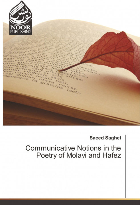 Książka Communicative Notions in the Poetry of Molavi and Hafez Saeed Saghei