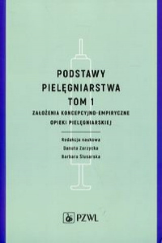 Książka Podstawy pielęgniarstwa Tom 1 praca zbiorowa