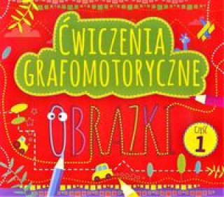 Kniha Ćwiczenia grafomotoryczne Obrazki Część 1 