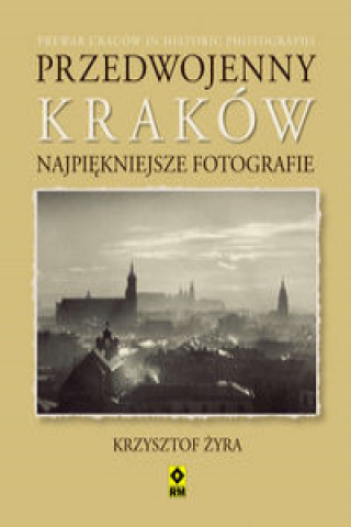 Könyv Przedwojenny Kraków Żyra Krzysztof