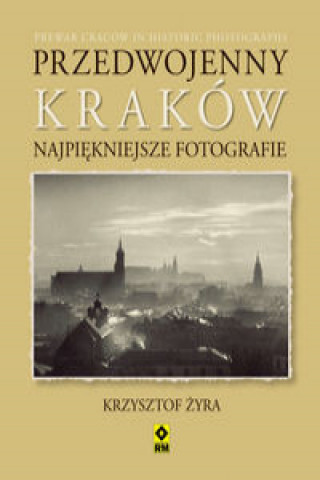 Buch Przedwojenny Kraków Żyra Krzysztof