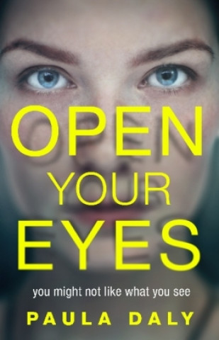 Kniha Open Your Eyes Paula Daly