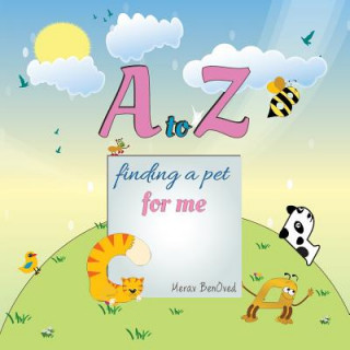 Knjiga A to Z Finding a Pet for Me Merav Ben Oved