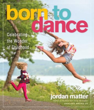 Книга Born to Dance Jordan Matter