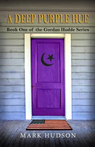 Kniha A Deep Purple Hue: Book One of the Gordan Hudde Series Mark Hudson