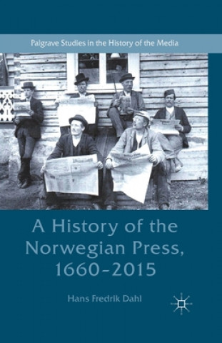 Livre History of the Norwegian Press, 1660-2015 Hans Fredrik Dahl