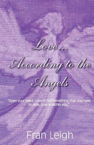 Knjiga Love According to the Angels Fran Leigh