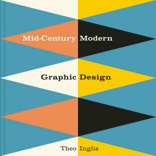 Book Mid-Century Modern Graphic Design Theo Inglis