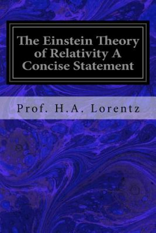 Książka The Einstein Theory of Relativity A Concise Statement Prof H a Lorentz