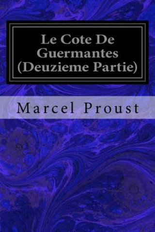 Kniha Le Cote De Guermantes (Deuzieme Partie) Marcel Proust