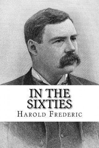 Buch In The Sixties Harold Frederic