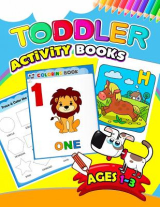 Buch Toddler Activity books ages 1-3: Activity book for Boy, Girls, Kids, Children (First Workbook for your Kids) Preschool Learning Activity Designer