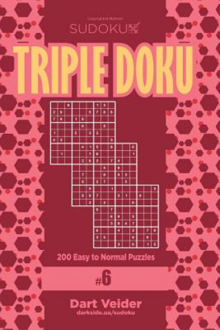 Kniha Sudoku Triple Doku - 200 Easy to Normal Puzzles 9x9 (Volume 6) Dart Veider