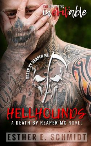 Carte Hellhounds: Death by Reaper MC Esther E Schmidt