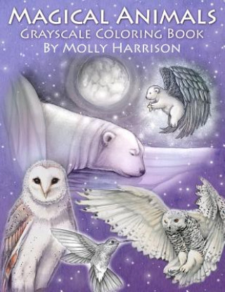 Carte Magical Animals - A Grayscale Coloring Book Featuring Fantasy Wildlife and More! Molly Harrison