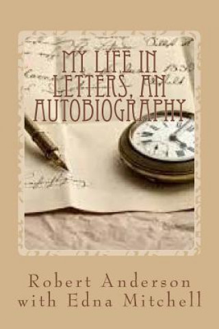 Kniha My Life in Letters, An Autobiography: Giving Voice to the Past From childhood to young adulthood Anderson Ph D