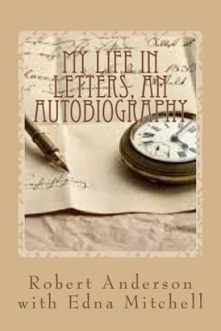 Buch My Life in Letters, An Autobiography: Giving Voice to the Past From childhood to young adulthood Anderson Ph D