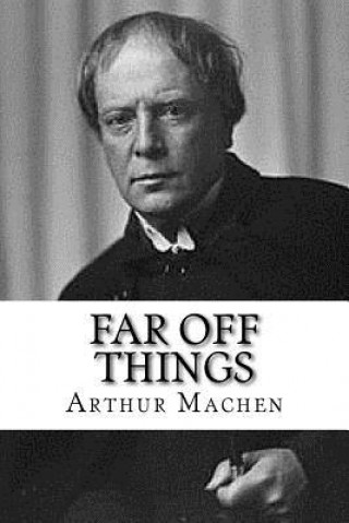 Książka Far Off Things Arthur Machen