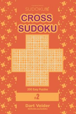 Książka Cross Sudoku - 200 Easy Puzzles 9x9 (Volume 2) Dart Veider