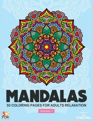 Carte Mandalas 50 Coloring Pages For Adults Relaxation Vol.7 Chien Hua Shih