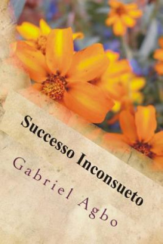 Könyv Successo Inconsueto Gabriel Agbo