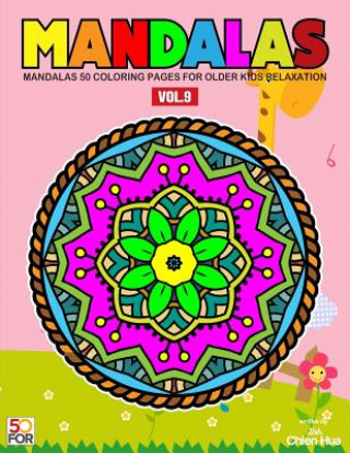 Carte Mandalas 50 Coloring Pages For Older Kids Relaxation Vol.9 Chien Hua Shih