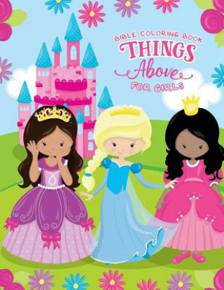 Książka Things Above Bible Coloring Book for Girls Darcy Danson