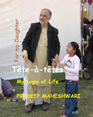 Knjiga T?te-?-t?tes: My Logic of Life MR Pradeep Maheshwari