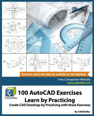 Könyv 100 AutoCAD Exercises - Learn by Practicing: Create CAD Drawings by Practicing with these Exercises Cadartifex