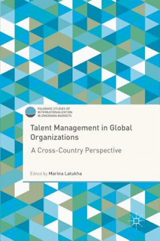 Knjiga Talent Management in Global Organizations Marina Latukha