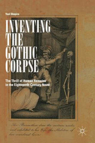 Книга Inventing the Gothic Corpse Yael Shapira